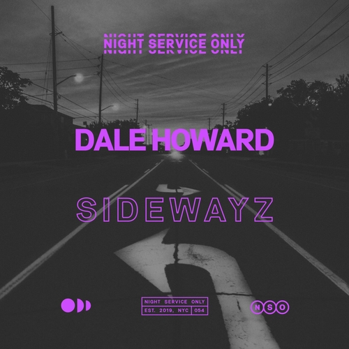 Dale Howard - Sidewayz [NSO054]